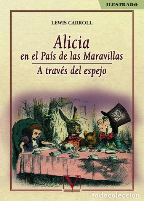 Libri: Alicia en el pa&iacute;s de las maravillas. A trav&eacute;s del espejo - Lewis Carroll