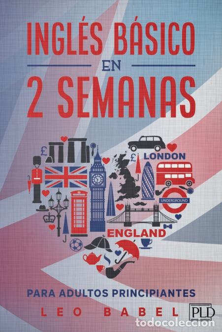 Libros: Ingl&eacute;s b&aacute;sico en 2 semanas para adultos principiantes - M&eacute;todo eficaz para aprender ingl&eacute;s f&aacute;cil y p