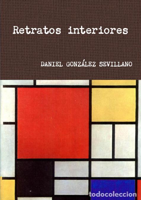 Livros: Retratos interiores - DANIEL GONZ&Aacute;LEZ SEVILLANO