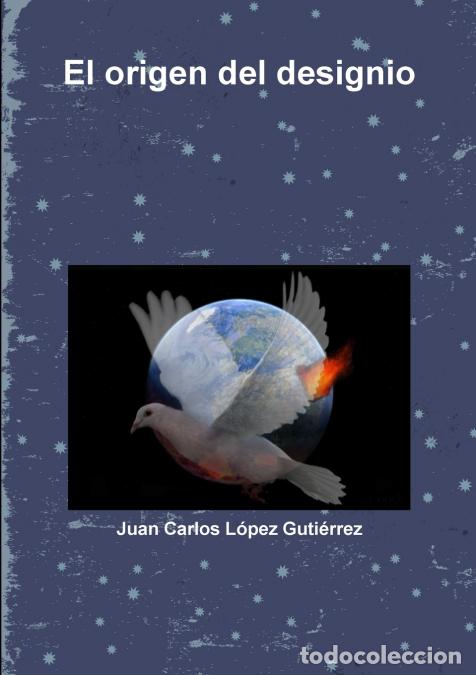 B&uuml;cher: El origen del designio - Juan Carlos L&oacute;pez Guti&eacute;rrez