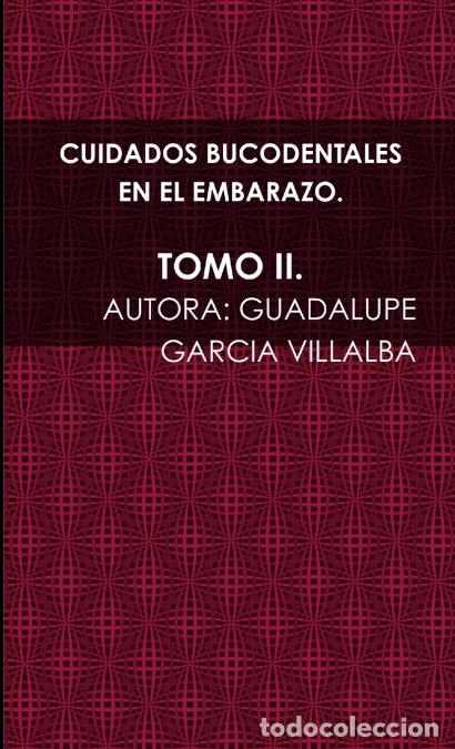 Libri: CUIDADOS BUCODENTALES EN EL EMBARAZO. TOMO II. - GUADALUPE GARCIA VILLALBA