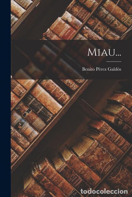 Libros: Miau... - Benito P&eacute;rez Gald&oacute;s