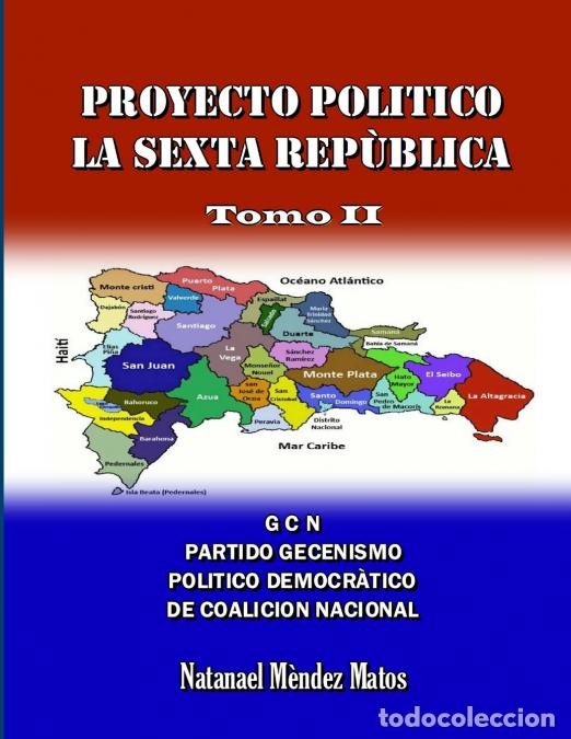Livres: PROYECTO POL&Iacute;TICO LA SEXTA REP&Uacute;BLICA - Tomo II - Natanael M&eacute;ndez Matos