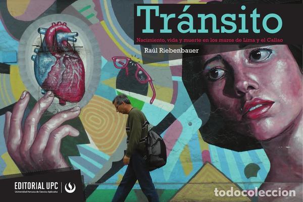 B&uuml;cher: Tr&aacute;nsito - Nacimiento, vida y muerte en los muros de Lima y el Callao - Ra&uacute;l Riebenbauer,Ra&uacute;l Riebe