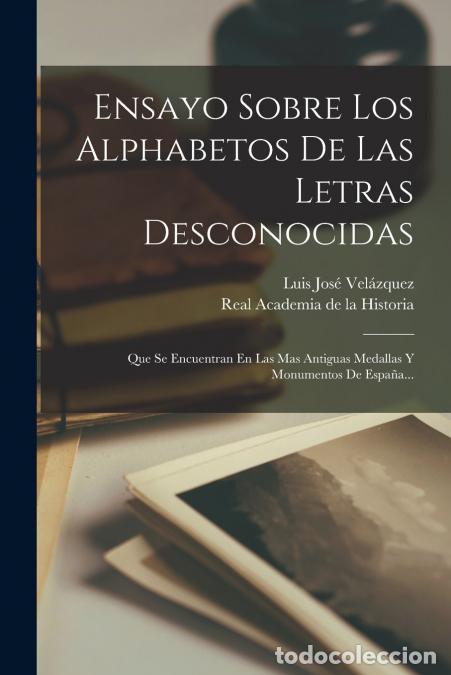 Livres: Ensayo Sobre Los Alphabetos De Las Letras Desconocidas - Que Se Encuentran En Las Mas Antiguas Medal