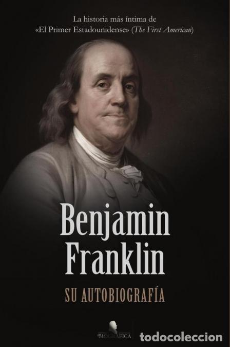 B&uuml;cher: Benjamin Franklin. Su autobiograf&iacute;a - Benjamin Franklin