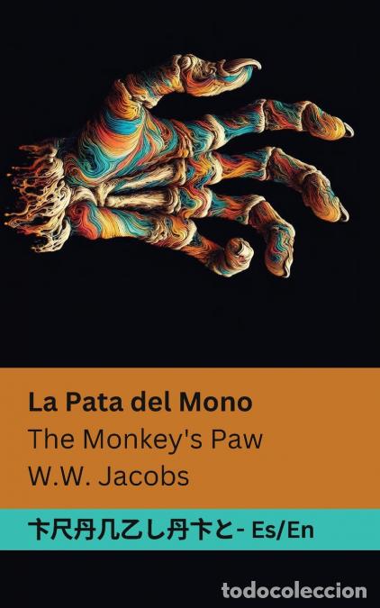 Libri: La Pata del Mono / The Monkey?s Paw - Tranzlaty Espa&ntilde;ol English - William Wymark Jacobs,Tranzlaty