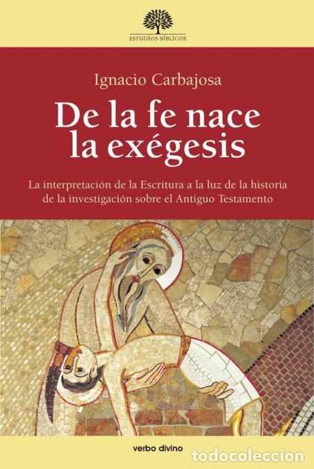 Libri: De la fe nace la ex&eacute;gesis - La interpretaci&oacute;n de la Escritura a la luz de la historia de la investig