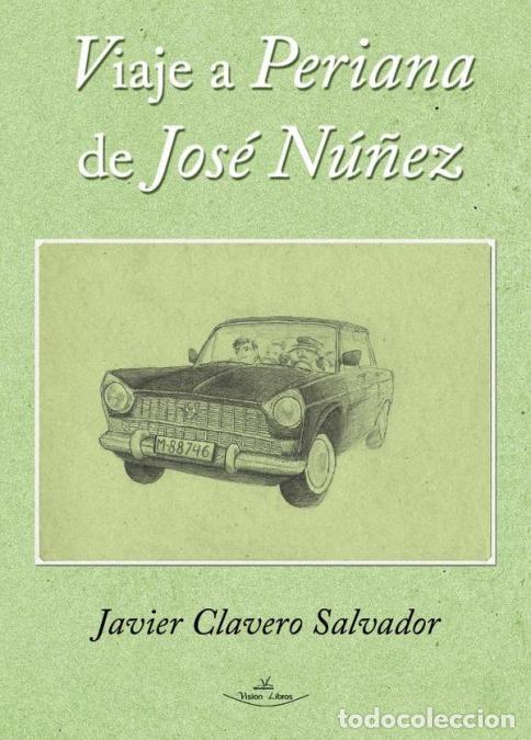 B&uuml;cher: Viaje a Periana de Jose N&uacute;&ntilde;ez - Javier Clavero Salvador