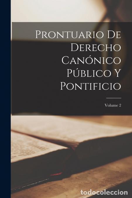 books: Prontuario De Derecho Can&oacute;nico P&uacute;blico Y Pontificio; Volume 2 - Anonymous