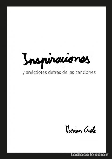 Libri: Inspiraciones - an&eacute;cdotas al origen de cada canci&oacute;n - marian crole