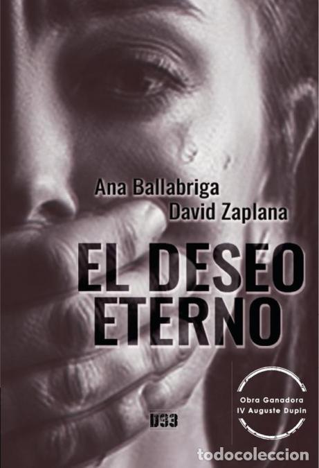 Libri: El deseo eterno - David Zaplana Ana Ballabriga,Ana y David Ballabriga y Zaplana
