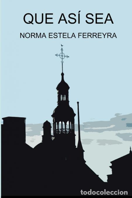 Libri: QUE AS&Iacute; SEA - NORMA ESTELA FERREYRA
