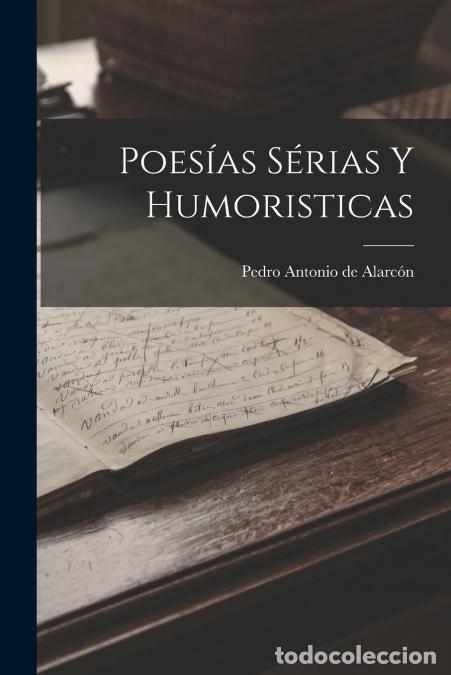 B&uuml;cher: Poes&iacute;as s&eacute;rias y humoristicas - Pedro Antonio de Alarc&oacute;n