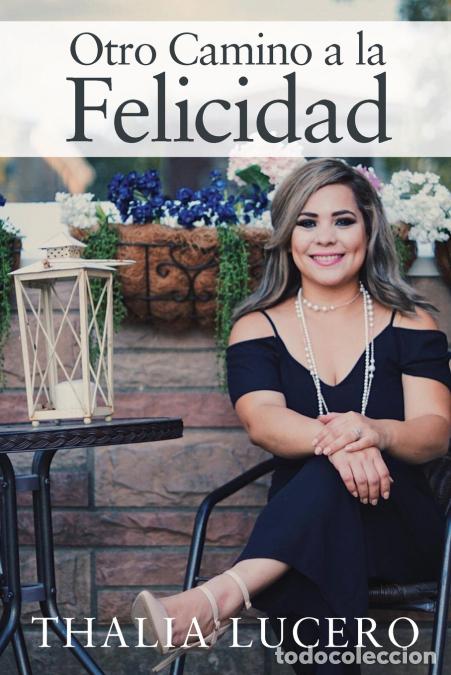 B&uuml;cher: Otro Camino a la Felicidad - Thalia Lucero