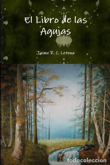 B&uuml;cher: El Libro de las Agujas - Jaime R. C. Letona