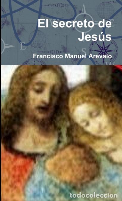 B&uuml;cher: El secreto de Jes&uacute;s - Francisco Manuel Arevalo Sanchez
