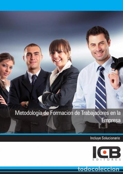 Libri: Metodolog&iacute;a de Formaci&oacute;n de Trabajadores en la Empresa - ICB Editores