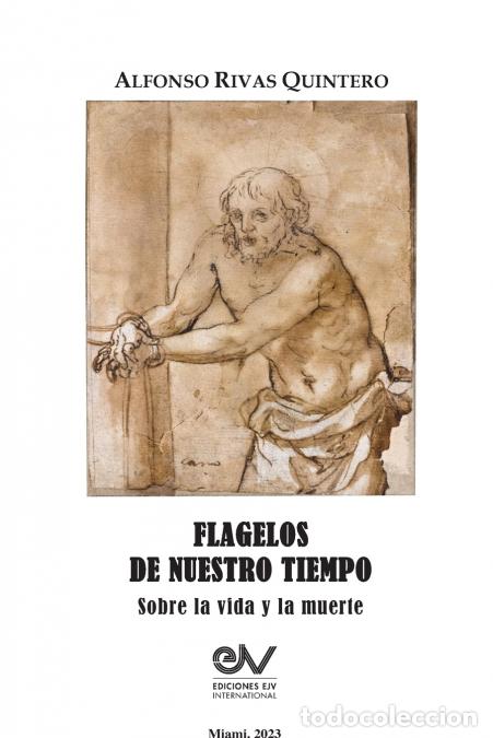 Libri: FLAGELOS DE NUESTRO TIEMPO. Sobre la vida y la muerte - Alfonso RIVAS QUINTERO
