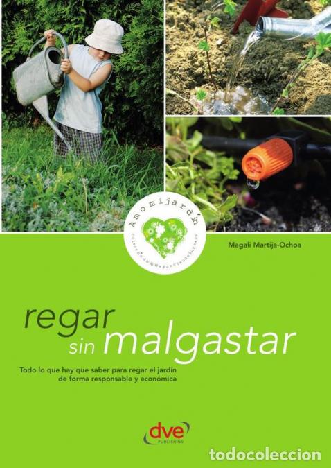 B&uuml;cher: Regar sin malgastar - Magali Martija-Ochoa