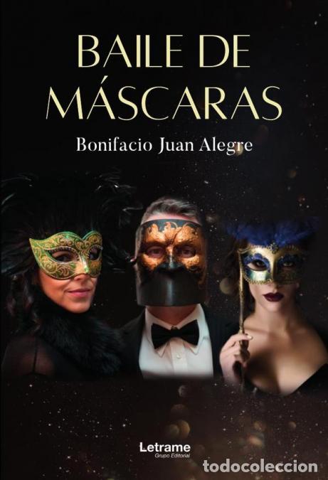 Libros: Baile de m&aacute;scaras - Bonifacio Juan Alegre