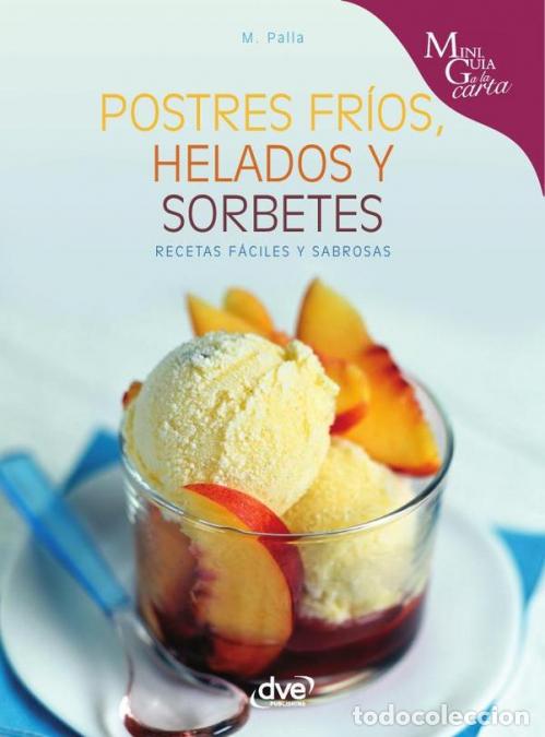 B&uuml;cher: Postres fr&iacute;os, helados y sorbetes - MPalla,M. Palla