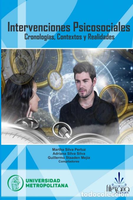 Livros: Intervenciones psicosociales - Cronolog&iacute;as, contextos y realidades - Martha Silva Pertuz,Adriana Si