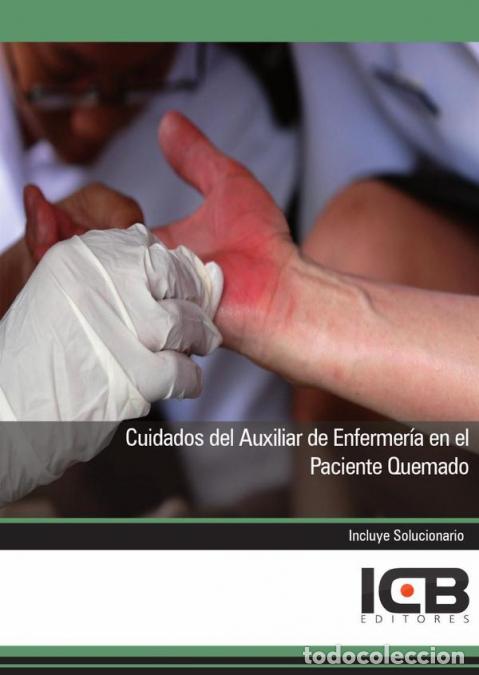 Libros: Cuidados del Auxiliar de Enfermer&iacute;a en el Paciente Quemado - ICB Editores