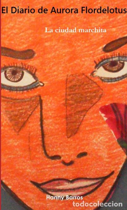 Libros: El Diario de Aurora Flordelotus - Hanny Barros