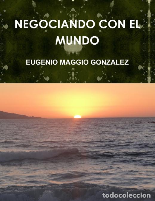 Livros: NEGOCIANDO CON EL MUNDO - EUGENIO MAGGIO GONZALEZ