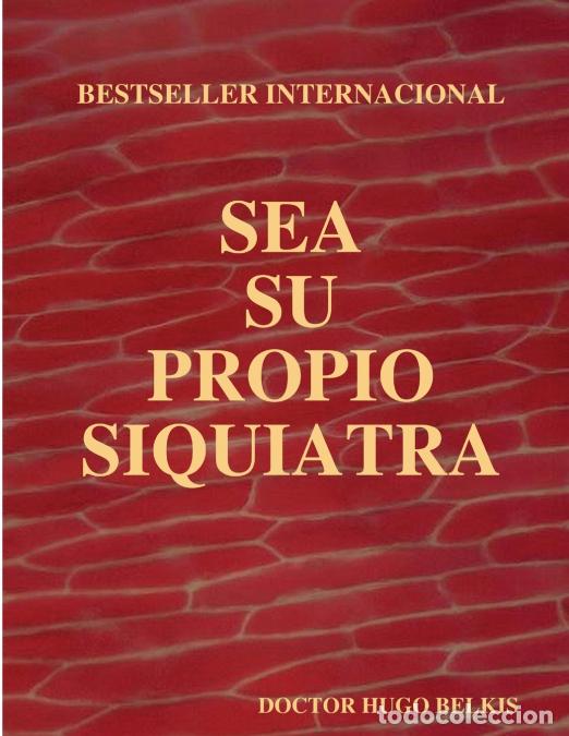 Libri: SEA SU PROPIO SIQUIATRA - DOCTOR HUGO BELKIS