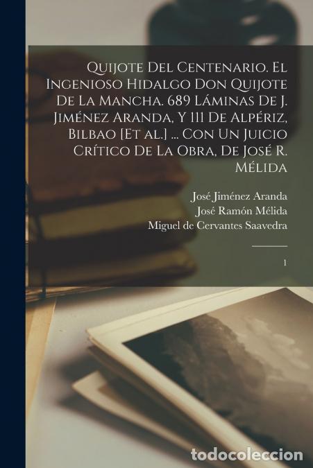 Libri: Quijote del centenario. El ingenioso hidalgo Don Quijote de la Mancha. 689 l&aacute;minas de J. Jim&eacute;nez Ara
