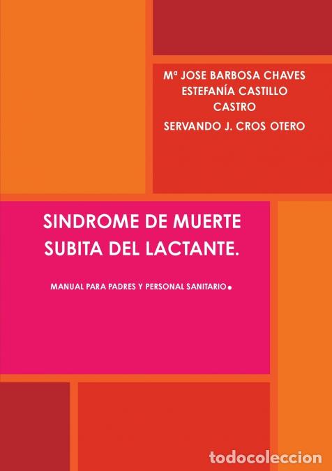 books: SINDROME DE MUERTE SUBITA DEL LACTANTE. MANUAL PARA PADRES Y PERSONAL SANITARIO. - M&ordf; JOSE BARBOSA C