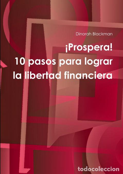 B&uuml;cher: &iexcl;Prospera! 10 pasos para lograr la libertad financiera - Dinorah Blackman