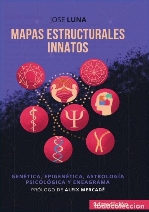 Livres: Mapas estructurales innatos - Gen&eacute;tica, Epigen&eacute;tica, Astrolog&iacute;a Psicol&oacute;gica y Eneagrama - Jose Luna,