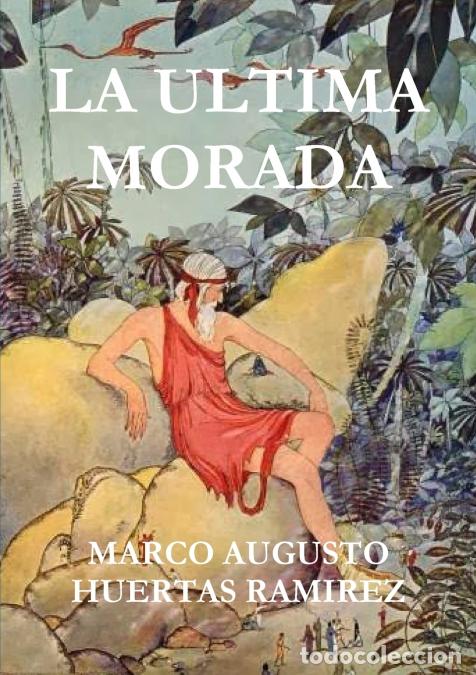 B&uuml;cher: LA ULTIMA MORADA - MARCO HUERTAS