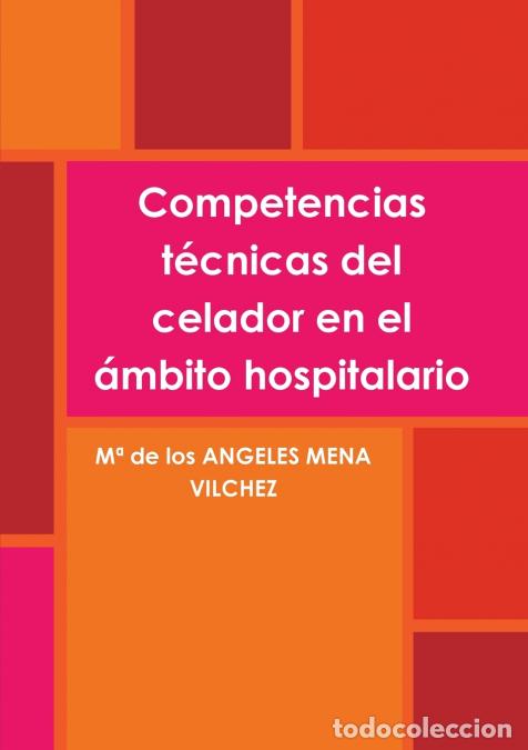 Libri: Competencias t&eacute;cnicas del celador en el &aacute;mbito hospitalario - M&ordf; de los ANGELES MENA VILCHEZ