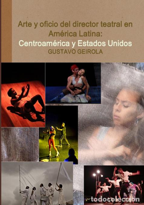 B&uuml;cher: Arte y oficio del director teatral en Am&eacute;rica Latina - Gustavo Geirola