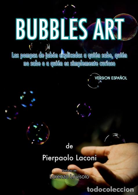 books: Bubbles Art - Las pompas de jab&oacute;n explicadas a quien sabe, quien no sabe o a quien es simplemente cu