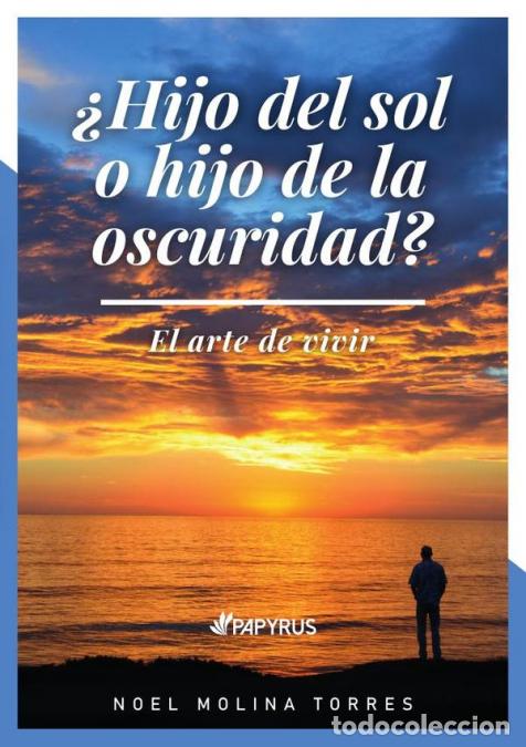 Livros: &iquest;Hijo del sol o hijo de la oscuridad? - El arte de vivir - Noel Molina Torres