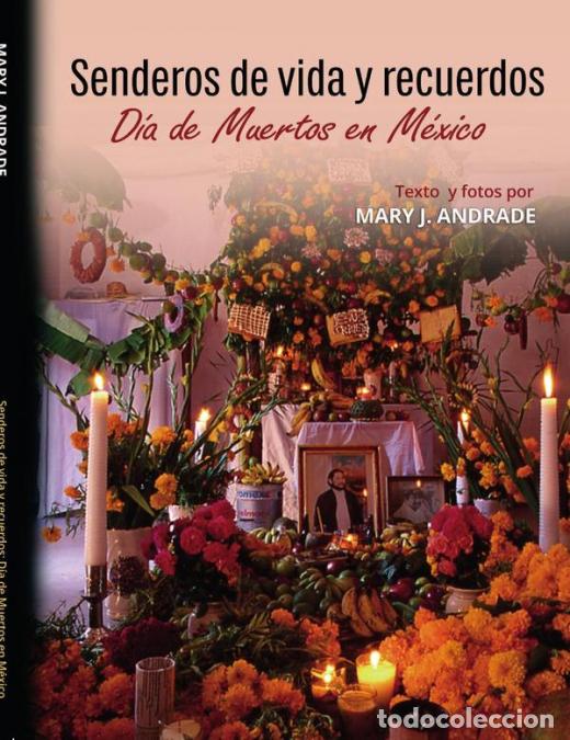 Libri: Senderos de vida y recuerdos: D&iacute;a de Muertos en M&eacute;xico - Mary J. Andrade