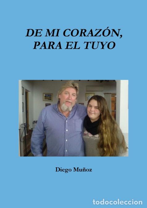 Libros: De mi coraz&oacute;n para el tuyo - Diego Mu&ntilde;oz - Foto 1
