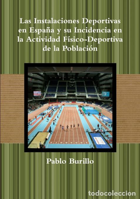 books: Las Instalaciones Deportivas en Espa&ntilde;a y su Incidencia en la actividad f&iacute;sico-deportiva de la poblac