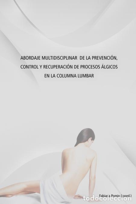 Libri: Abordaje Multidisciplinar de la Prevenci&oacute;n, Control y Recuperaci&oacute;n de Procesos &Aacute;lgicos en la Columna