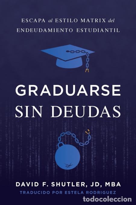 Livres: Graduarse Sin Deudas - David F. Shutler,Estela Rodriguez