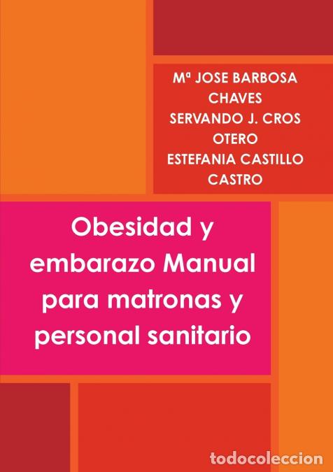 Livres: Obesidad y embarazo Manual para matronas y personal sanitario - M&ordf; JOSE BARBOSA CHAVES,SERVANDO J. C