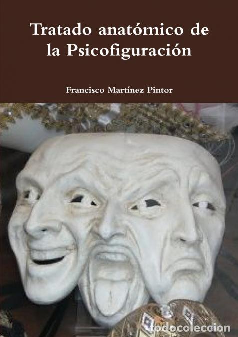 books: Tratado anat&oacute;mico de la Psicofiguraci&oacute;n - Francisco Mart&iacute;nez Pintor