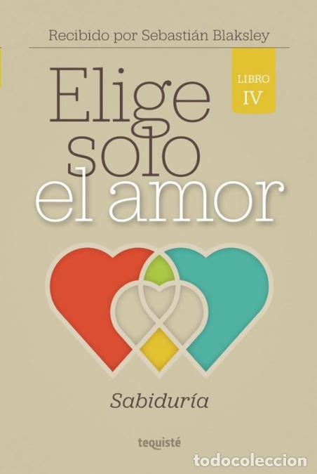 B&uuml;cher: Elige solo el amor - Sabidur&iacute;a - Sebasti&aacute;n Blaksley