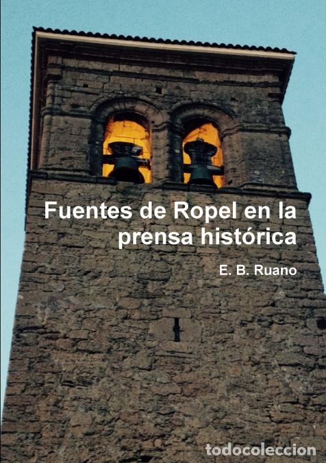 Libri: Fuentes de Ropel en la prensa hist&oacute;rica - EBRuano,E. B. Ruano