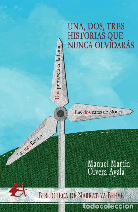 Libri: Una, dos, tres historias que nunca olvidar&aacute;s - Manuel Mart&iacute;n Olvera Ayala